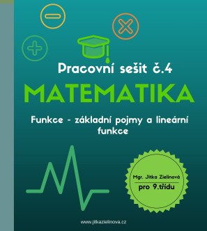 Matematika-Pracovní sešit č.4 Funkce-zákl.p. a lin.f.